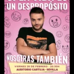 Espectáculo SI LA VIDA ES UN DESPROPOSITO, NOSOTRAS TAMBIÉN en Sevilla